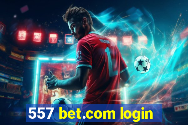 557 bet.com login